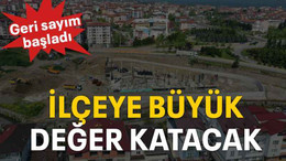 İlçeye büyük değer katacak